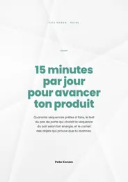 Couverture du livre 15 minutes par jour pour avancer ton produit